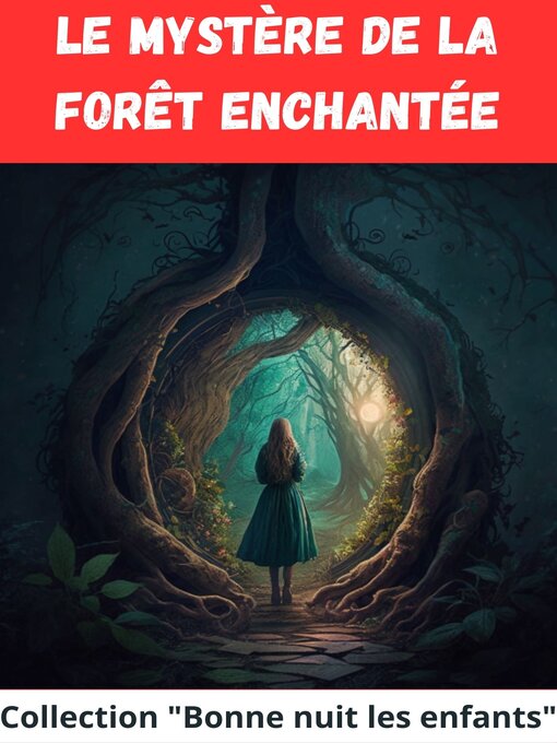 Title details for Le mystère de la forêt enchantée by Melody Maksh - Available